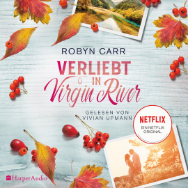 Hörbuch Verliebt in Virgin River (ungekürzt)  - Autor Robyn Carr   - gelesen von Vivian Upmann