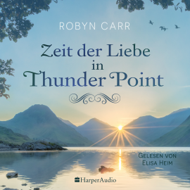 Hörbuch Zeit der Liebe in Thunder Point (ungekürzt)  - Autor Robyn Carr   - gelesen von Elisa Heim