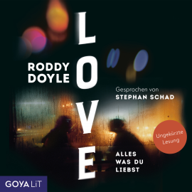 Hörbuch Love. Alles was du liebst  - Autor Roddy Doyle   - gelesen von Stephan Schad