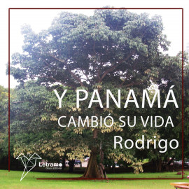 Hörbuch Y Panamá cambió su vida  - Autor Rodrigo   - gelesen von Lucia IA