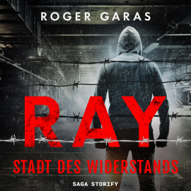 Hörbuch Ray - Stadt des Widerstands  - Autor Roger Garas   - gelesen von Paul Schön