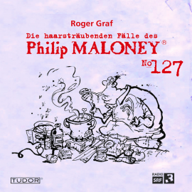 Hörbuch Die haarsträubenden Fälle des Philip Maloney, No.127  - Autor Roger Graf   - gelesen von Schauspielergruppe