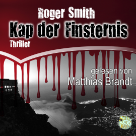 Hörbuch Kap der Finsternis  - Autor Roger Smith   - gelesen von Matthias Brandt
