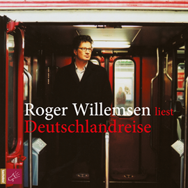 Hörbuch Deutschlandreise  - Autor Roger Willemsen   - gelesen von Roger Willemsen