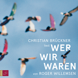 Hörbuch Wer wir waren  - Autor Roger Willemsen   - gelesen von Christian Brückner