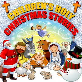 Hörbuch Children's Holy Christmas Stories  - Autor Roger William Wade   - gelesen von Schauspielergruppe