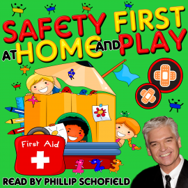 Hörbuch Safety First at Home and Play  - Autor Roger William Wade   - gelesen von Schauspielergruppe