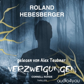 Hörbuch Verzweigungen  - Autor Roland Hebesberger   - gelesen von Alex Teubner