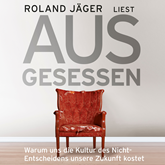 Hörbuch Ausgesessen  - Autor Roland Jäger   - gelesen von Roland Jäger