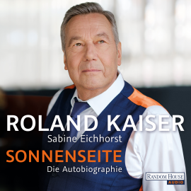 Hörbuch Sonnenseite  - Autor Roland Kaiser   - gelesen von Roland Kaiser
