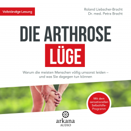 Hörbuch Die Arthrose-Lüge  - Autor Roland Liebscher-Bracht   - gelesen von Olaf Pessler