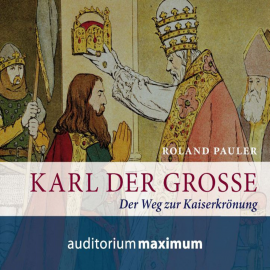 Hörbuch Karl der Große  - Autor Roland Pauler   - gelesen von Diverse