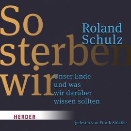 Hörbuch So sterben wir  - Autor Roland Schulz   - gelesen von Frank Stöckle