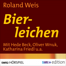 Hörbuch Bierleichen  - Autor Roland Weis   - gelesen von Schauspielergruppe