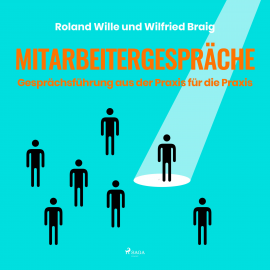 Hörbuch Mitarbeitergespräche - Gesprächsführung aus der Praxis für die Praxis (Ungekürzt)  - Autor Roland Wille   - gelesen von Reinhard Riecke