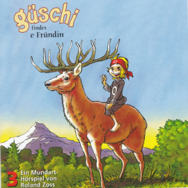 Hörbuch Güschi findet e Fründin, Hörspiel, Vol. 3  - Autor Roland Zoss   - gelesen von Schauspielergruppe
