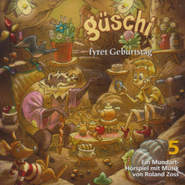 Hörbuch Güschi fyret Geburtstag, Hörspiel, Vol. 5  - Autor Roland Zoss   - gelesen von Schauspielergruppe