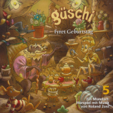 Güschi fyret Geburtstag, Hörspiel, Vol. 5