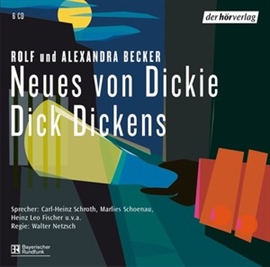 Hörbuch Neues von Dickie Dick Dickens  - Autor Rolf A. Becker;Alexandra Becker   - gelesen von Schauspielergruppe
