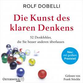 Hörbuch Die Kunst des klaren Denkens  - Autor Rolf Dobelli   - gelesen von Frank Stöckle