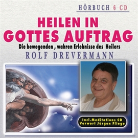 Hörbuch Rolf Drevermann - Heilen in Gottes Auftrag  - Autor Rolf Drevermann   - gelesen von Diverse