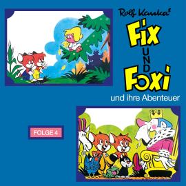 Hörbuch Fix und Foxi, Fix und Foxi und ihre Abenteuer, Folge 4  - Autor Rolf Kauka   - gelesen von Schauspielergruppe