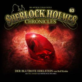 Hörbuch Sherlock Holmes Chronicles, Folge 63: Der blutrote Edelstein  - Autor Rolf Krohn   - gelesen von Schauspielergruppe