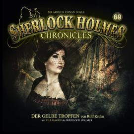 Hörbuch Sherlock Holmes Chronicles, Folge 69: Der gelbe Tropfen  - Autor Rolf Krohn   - gelesen von Schauspielergruppe