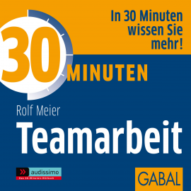 Hörbuch 30 Minuten Teamarbeit  - Autor Rolf Meier   - gelesen von Rolf Meier