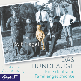 Hörbuch Das Hundeauge. Eine deutsche Familiengeschichte  - Autor Rolf Nagel   - gelesen von Rolf Nagel