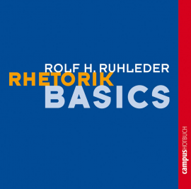 Hörbuch Rhetorik-Basics  - Autor Rolf Ruhleder   - gelesen von Bodo Primus