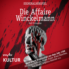 Hörbuch Die Affaire Winckelmann – Kriminalhörspiel  - Autor Rolf Schneider   - gelesen von Schauspielergruppe