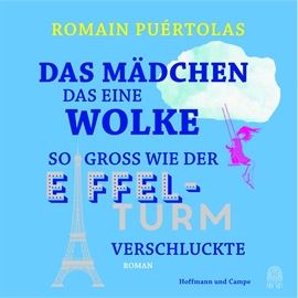 Hörbuch Das Mädchen, das eine Wolke so groß wie der Eiffelturm verschluckte  - Autor Romain Puértolas   - gelesen von Armin Hauser