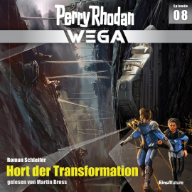Hörbuch Perry Rhodan Wega Episode 08: Hort der Transformation  - Autor Roman Schleifer   - gelesen von Martin Bross