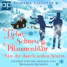 Hörbuch Liebe, Schnee & Pflaumenlikör  - Autor Romana Stauffer   - gelesen von Schauspielergruppe