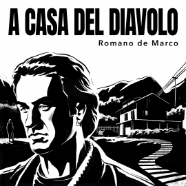 Hörbuch A casa del diavolo  - Autor Romano De Marco   - gelesen von Luca Sandri