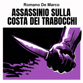 Hörbuch Assassinio sulla costa dei Trabocchi  - Autor Romano De Marco   - gelesen von Silvana Fantini