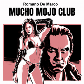 Hörbuch Mucho Mojo club  - Autor Romano De Marco   - gelesen von Luca Sandri