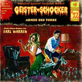 Hörbuch Armee des Todes (Geister-Schocker 12)  - Autor Romantruhe;Earl Warren   - gelesen von Schauspielergruppe