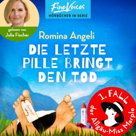 Hörbuch Die letzte Pille bringt den Tod - Allgäu-Miss Marple, Band 1 (ungekürzt)  - Autor Romina Angeli   - gelesen von Julia Fischer