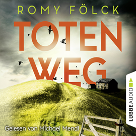 Hörbuch Totenweg  - Autor Romy Fölck   - gelesen von Michael Mendl