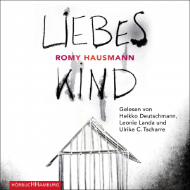 Hörbuch Liebes Kind (ungekürzt)  - Autor Romy Hausmann   - gelesen von Schauspielergruppe