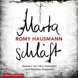 Hörbuch Marta schläft  - Autor Romy Hausmann   - gelesen von Schauspielergruppe