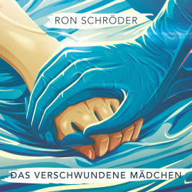 Hörbuch Das verschwundene Mädchen  - Autor Ron Schröder   - gelesen von Ron Schröder
