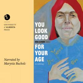 Hörbuch Robert Kroetsch Series: Look Good for Your Age (Unabridged)  - Autor Rona Altrows   - gelesen von Marysia Bucholc