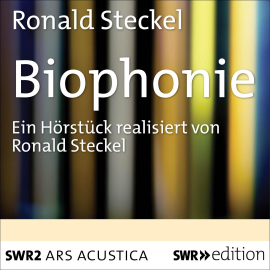Hörbuch Biophonie  - Autor Ronald Steckel   - gelesen von Ronald Steckel