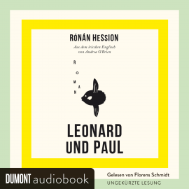 Hörbuch Leonard und Paul  - Autor Rónán Hession   - gelesen von Florens Schmidt