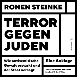 Hörbuch Terror gegen Juden - Wie antisemitische Gewalt erstarkt und der Staat versagt. Ein Anklage  - Autor Ronen Steinke   - gelesen von Axel Grube