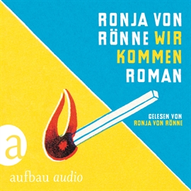 Hörbuch Wir kommen  - Autor Ronja von Rönne   - gelesen von Ronja von Rönne