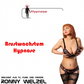 Hörbuch Brustwachstum mit Hypnose  - Autor Ronny Welzel   - gelesen von Ronny Welzel